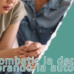 Combatir la depresión mejorando la autoestima: Claves para tu bienestar