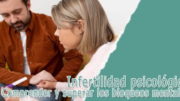Infertilidad psicológica: comprender y superar los bloqueos mentales 41 Infertilidad psicológica - superar los bloqueos mentales